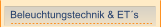 Beleuchtungstechnik & ET´s