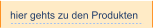 hier gehts zu den Produkten