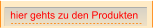hier gehts zu den Produkten